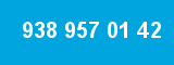 938 957 01 42 938 957 01 42